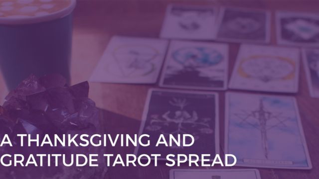 This Thanksgiving, Tarot Shows You the Hidden Blessings in Your Life (1)