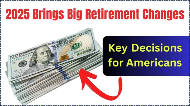 Important 2025 Retirement Update If You’re Over 62, This Decision Could Change Everything (1)