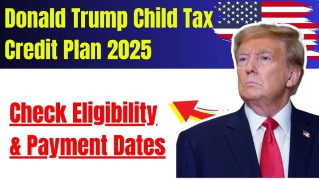 Will Donald Trump’s 2025 Child Tax Credit Plan Benefit Your Family Find Out Here (1)